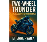 Two-Wheel Thunder: The Evolution of Superbikes