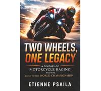 Two Wheels, One Legacy: A Century of Motorcycle Racing and the Road to the World Championship