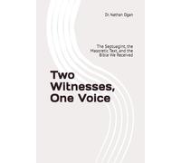 Two Witnesses, One Voice: The Septuagint, the Masoretic Text, and the Bible We Received