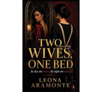 Two Wives, One Bed: By day she serves, by night she rules