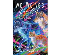 Two Wolves One Cat: A Modern Shaman Without a Mentor