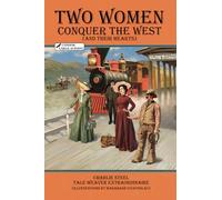 TWO WOMEN CONQUER THE WEST: (AND THEIR HEARTS)