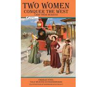 TWO WOMEN CONQUER THE WEST: (AND THEIR HEARTS)
