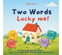 Two Words, Lucky Me!: A Joyful Spanish-English Bilingual Picture Book for Toddlers and Preschoolers