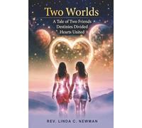 Two Worlds: A Tale of Two Friends Destinies Divided Hearts United