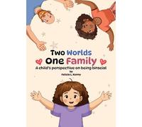 Two Worlds, One Family: A child's perspective on being biracial
