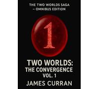 Two Worlds: The Convergence Volume 1
