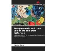 Two-year-olds and their use of art and craft materials: A qualitative study on the process quality of interventions in early years centres