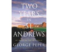 Two Years in St. Andrews: At Home on the 18th Hole [Idioma Inglés]