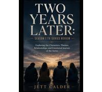 Two Years Later: Season 1 Tv Series Review: Exploring the Characters, Themes, Relationships, and Emotional Journey of the Series