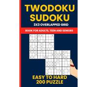 Twodoku Puzzle Book for Adults Volume 1 - 200 Double Grid Sudoku Challenges from Easy to Hard: Includes Sensei Sudoku, DoubleDoku & Twin Sudoku Puzzles