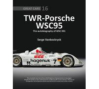 TWR - Porsche WSC95 - The Autobiography of WSC 001: 16 (Great Cars)