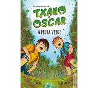 Txano e Óscar 1 - A pedra verde: Libros ilustrados de aventuras e misterios para nenos (7-12 anos) (As aventuras de Txano e Óscar)