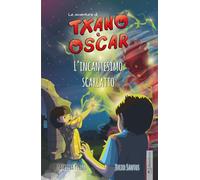 Txano e Óscar 5 - L’incantesimo scarlatto: Libri illustrati di mistero e avventura per bambini (7-12 anni) (Le avventure di Txano e Óscar)