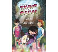 Txano e Óscar 6 - I vicini sotterranei: Libri illustrati di mistero e avventura per bambini (7-12 anni) (Le avventure di Txano e Óscar)
