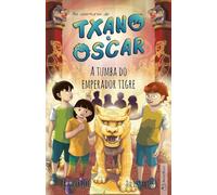 Txano e Óscar 7 - A tumba do emperador tigre: Libros ilustrados de aventuras e misterios para nenos (7-12 anos) (As aventuras de Txano e Óscar)