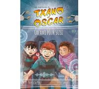 Txano et Oscar 11 - Un ami pour SUSI: Livres d'aventures et de mystères pour enfants curieux (7 - 12 ans) (Les aventures de Txano et Oscar)