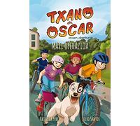 Txano eta Oscar 2 - Maxi operazioa: Txano eta Oscar anaien abenturak