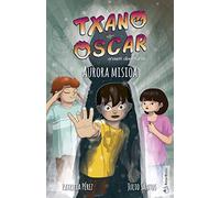 Txano eta Oscar 9 - Aurora misioa: Txano eta Oscar anaien abenturak