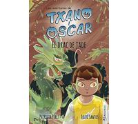 Txano i Òscar 3 - El drac de jade: Llibres il·lustrats d'aventures i misteri per a nens (7-12 anys) (Les aventures de Txano i Òscar)