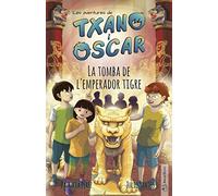 Txano i Òscar 7 - La tomba de l'emperador tigre: Llibres il·lustrats d'aventures i misteri per a nens (7-12 anys) (Les aventures de Txano i Òscar)