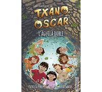 Txano i Òscar 8 - L'àguila doble: Llibres il·lustrats d'aventures i misteri per a nens (7-12 anys) (Les aventures de Txano i Òscar)
