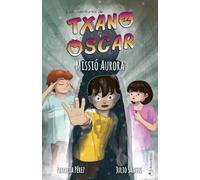 Txano i Òscar 9 - Missió Aurora: Llibres il·lustrats d'aventures i misteri per a nens (7-12 anys) (Les aventures de Txano i Òscar)