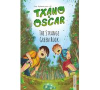 Txano & Oscar 1 - The Strange Green Rock: Illustrated mystery and adventure books for children (age 7-12) (The Adventures of Txano and Oscar)