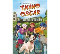 Txano & Oscar 2 - Operation Bloodhound: Illustrated mystery and adventure books for children (age 7-12) (The Adventures of Txano and Oscar)