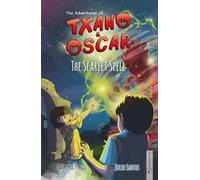 Txano & Oscar 5 - The Scarlet Spell: Illustrated mystery and adventure books for children (age 7-12) (The Adventures of Txano and Oscar)