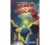 Txano & Oscar 5 - The Scarlet Spell: Illustrated mystery and adventure books for children (age 7-12) (The Adventures of Txano and Oscar)