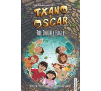 Txano & Oscar 8 - The Double Eagle: Illustrated mystery and adventure books for children (age 7-12) (The Adventures of Txano and Oscar)