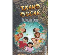 Txano & Oscar 8 - The Double Eagle: Illustrated mystery and adventure books for children (age 7-12) (The Adventures of Txano and Oscar)