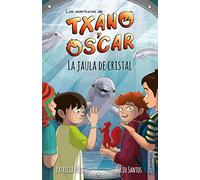 Txano y Óscar 10 - La jaula de cristal: Libros de aventuras y misterio para niños (7 - 12 años) (Las aventuras de Txano y Óscar)