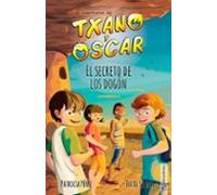 Txano y Óscar 4 - El secreto de los dogón: Libros de aventuras y misterio para niños (7 - 12 años) (Las aventuras de Txano y Óscar)