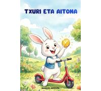 Txuri eta Aitona: Ipuina aurrezteari eta esfortzuari buruz / Cuento infantil sobre educación financiera y valores