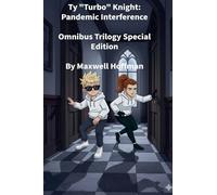 Ty "Turbo" Knight: Pandemic Interference Omnibus Trilogy Special Edition