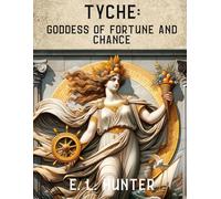 Tyche: Goddess of Fortune and Chance (From Altar to Archive)