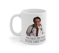 TYCLTY Taza de Dr. Now con texto en inglés "My 272.2 kg life You have one munt to lose turdy pounds", divertida taza de café de cerámica blanca de 325 ml, taza de té novedosa regalo ideal para