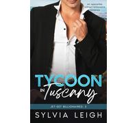 Tycoon in Tuscany: An Opposites Attract Billionaire Romance (Jet-Set Billionaires)