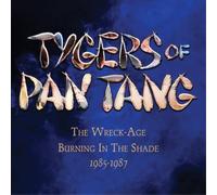 Tygers of Pan Tang - The Wreck-Age/Burning In The Shade 1985-1987 - Expanded Editions (3CD Clamshell Box)