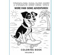 Tygra’s Big Day Out - Coloring Book Vol. 3: More Paw-some Adventures!: A rescue dog’s adventurous coloring journey - fun, playful scenes for kids & adults alike.