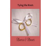 Tying the Knot: Memories & Moments: blank wedding journal, Staff Paper Wedding journal, wedding journal for bride to be, 120 pages, 6x9 inches