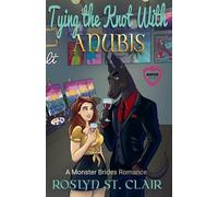 Tying the Knot With Anubis (A Monster Brides Romance)