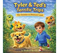 Tyler and Ted’s Terrific Trips: The Zoomies to Dinosaur Land