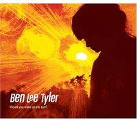 Tyler, Ben Lee - Would You Wake Up The Sun [Import]