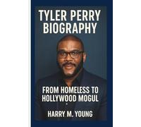 TYLER PERRY BIOGRAPHY: From Homeless to Hollywood Mogul