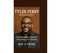 TYLER PERRY BIOGRAPHY: From Struggles to Stardom - The Journey of a Visionary"
