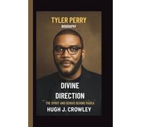 TYLER PERRY: DIVINE DIRECTION THE SPIRIT AND GENIUS BEHIND MADEA