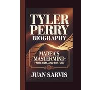 TYLER PERRY: MADEA’S MASTERMIND: FAITH, FILM, AND FORTUNE